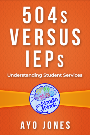 504s versus IEPs – Understanding Student Services