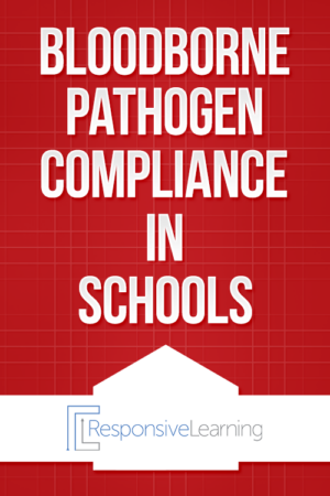 Bloodborne Pathogens Compliance in Schools