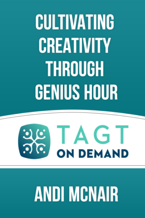 Cultivating Creativity Through Genius Hour (3-Hour)