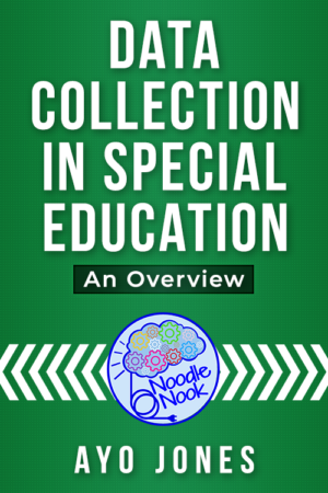 Data Collection in Special Education – An Overview