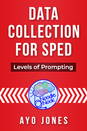 Data Collection for SPED – Levels of Prompting