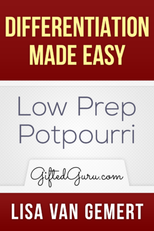 Differentiation Made Easy – Low-prep Potpourri