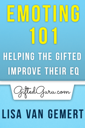 Emoting 101- Helping the Gifted Improve Their EQ