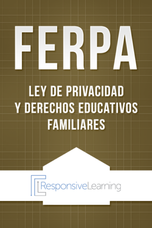 FERPA – Cumplimiento de la Ley de Derechos Educativos y Privacidad de la Familia en las Escuelas
