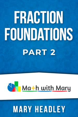Fraction Foundations – Part 2