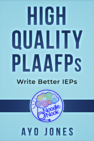 High Quality PLAAFPs – Write Better IEPs