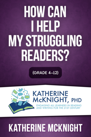 How Can I Help My Struggling Readers (Grades 4-12)