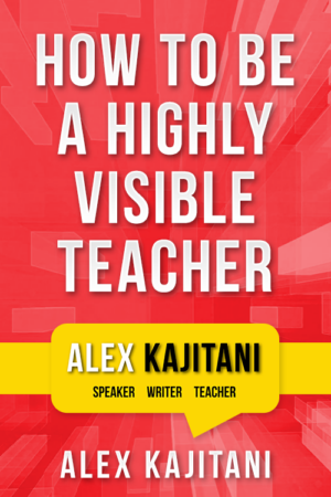 Essentials for Teaching – How to Be a Highly Visible Teacher