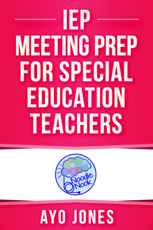 IEP Meeting Prep for Special Education Teachers