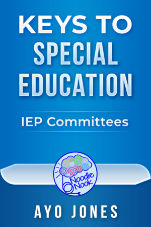 Keys to Special Education – IEP Committees