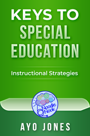 Keys to Special Education – Instructional Strategies