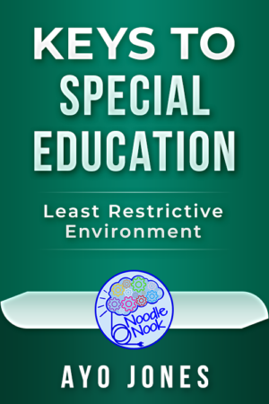 Keys to Special Education – Least Restrictive Environment