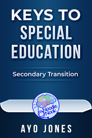 Keys to Special Education – Secondary Transition
