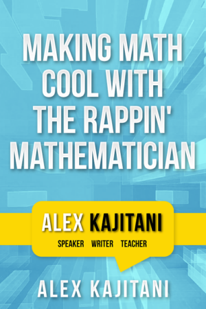 Making Math Cool with the Rappin’ Mathematician