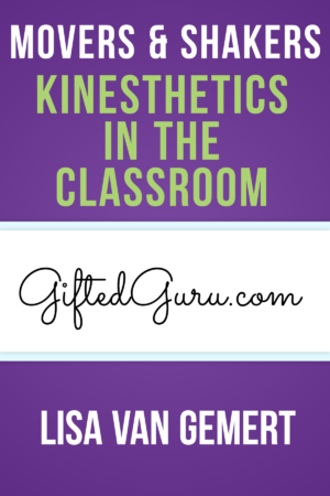 Movers & Shakers – Kinesthetics in the Classroom