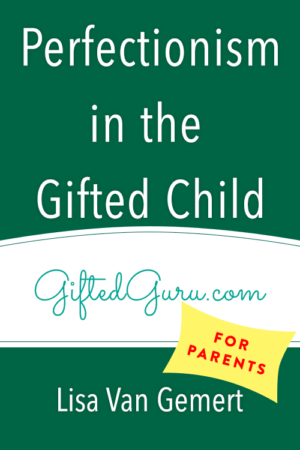 (For Parents) Perfectionism in the Gifted Child