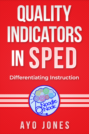 Quality Indicators in SPED – Differentiating Instruction