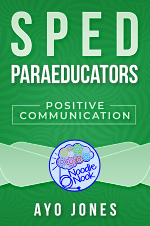 SPED Paraeducators – Positive Communication