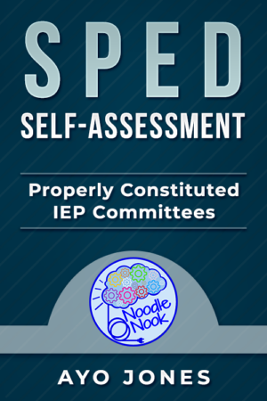 SPED Properly Constituted IEP Committees