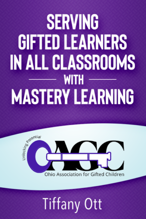 Serving Gifted Learners in All Classrooms with Mastery Learning