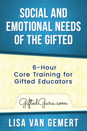Social and Emotional Needs of the Gifted (6-Hour)
