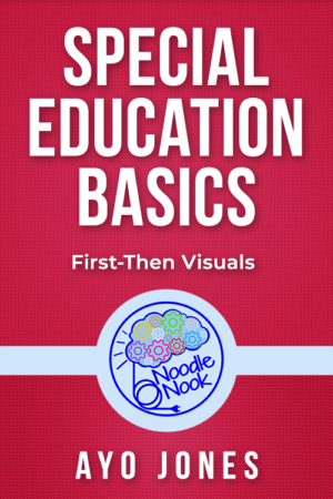 Special Education Basics – First-Then Visuals