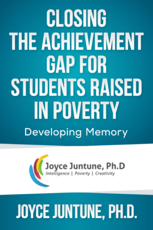 Closing the Achievement Gap for Students Raised in Poverty – Developing Memory