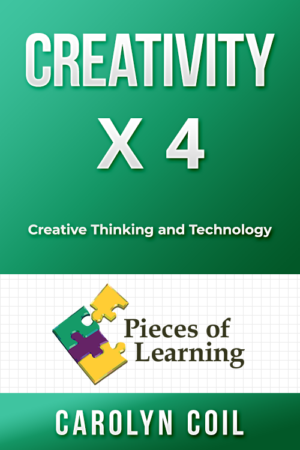 Creativity x 4 – Creative Thinking and Technology