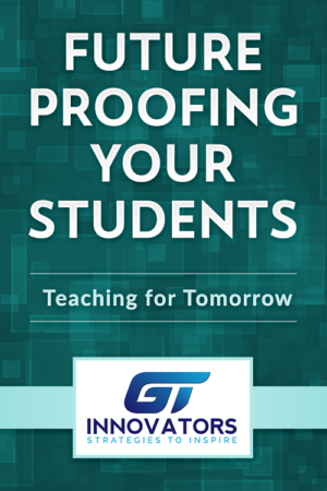 Future Proofing Your Students – Teaching for Tomorrow