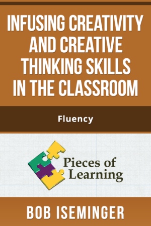 Infusing Creativity and Creative Thinking Skills in the Classroom – Fluency