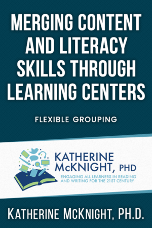 Merging Content and Literacy Skills Through Learning Centers – Flexible Grouping