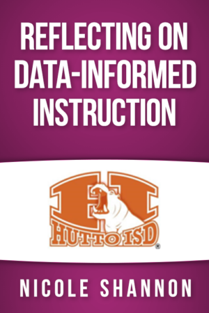 Reflecting on Data-informed Instruction