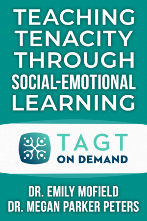 Teaching Tenacity Through Social-Emotional Learning
