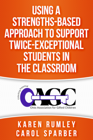 Using a Strengths-based Approach to Support Twice-Exceptional Students in the Classroom