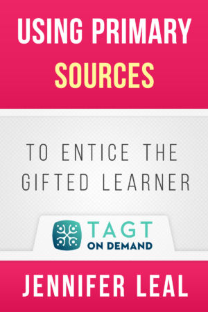 Using Primary Sources to Entice the Gifted Learner