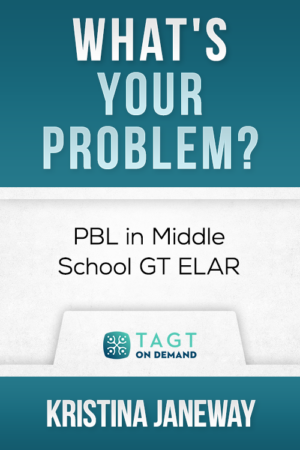 What’s Your Problem? – PBL in Middle School GT ELAR