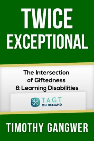 Twice Exceptional: The Intersection of Giftedness & Learning Disabilities