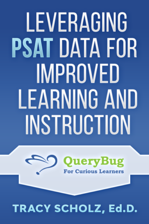 Leveraging PSAT Data for Improved Learning and Instruction