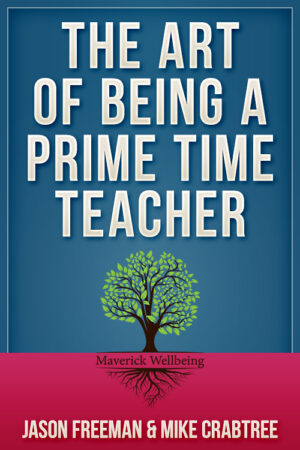 The Art of Being a Prime Time Teacher