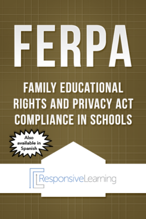 FERPA – Family Educational Rights and Privacy Act Compliance in Schools
