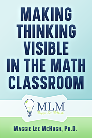 Making Thinking Visible​ in the Math Classroom