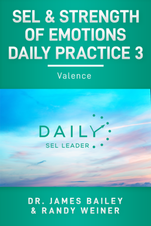 SEL and Strength of Emotions Daily Practice 3: Valence