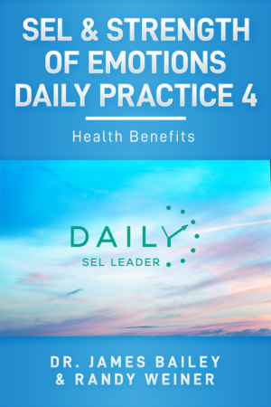 SEL and Strength of Emotions Daily Practice 4: Health Benefits