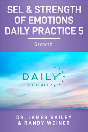 SEL and Strength of Emotions Daily Practice 5: Growth