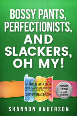 Bossy Pants, Perfectionists, and Slackers, Oh My!