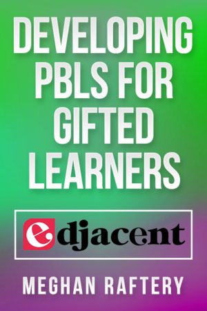 Developing PBLs for Gifted Learners